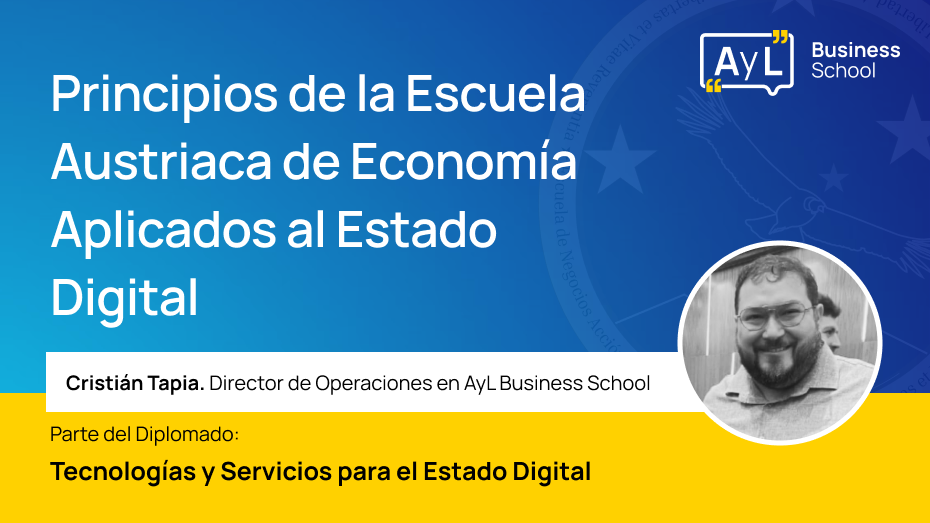 Curso - Principios de la Escuela Austriaca de Economía Aplicados al Estado Digital